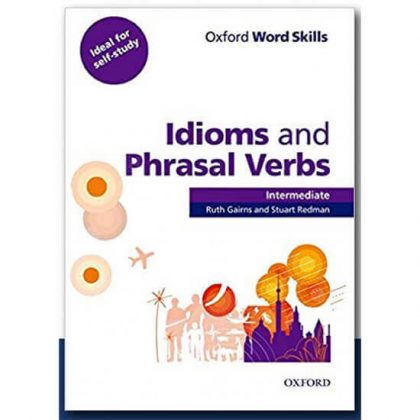 Oxford IDIOMS and PHRASAL VERBS - Intermediate ( Mới Nhất)