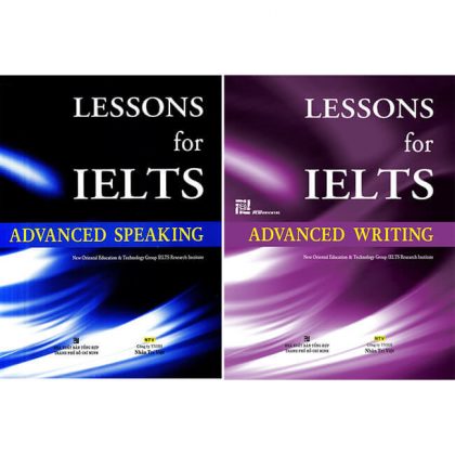 Bộ 2 cuốn LESSONS FOR IELTS WRITING & SPEAKING ADVANED (Mới Nhất)