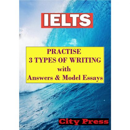 <strong>(Ebook)</strong> IELTS - Practise 3 Types Of Writing with Answers Model Essays